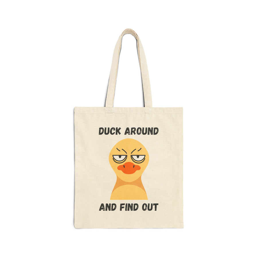 Sassy Duck Canvas Tote Bag — "Duck Around and Find Out" Cotton Shopper