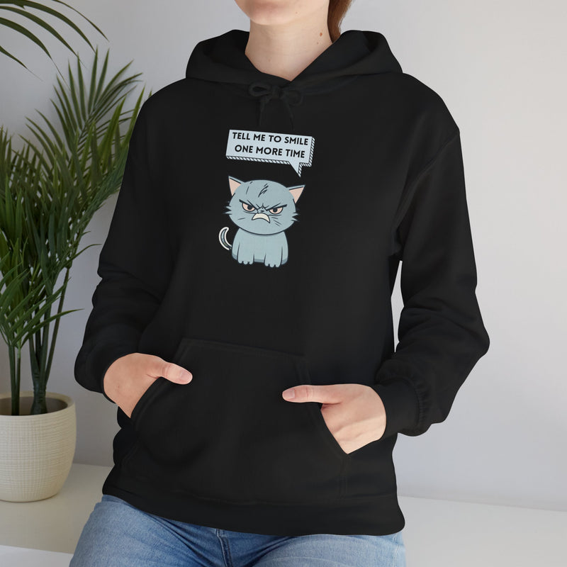 Sassy Cat Hoodie — "Tell Me to Smile One More Time" Graphic Hooded Sweatshirt