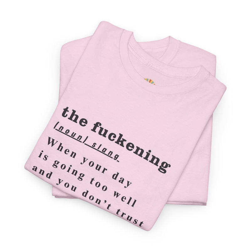 Graphic Tee — “the fuckening” Definition Minimalist Text T-Shirt