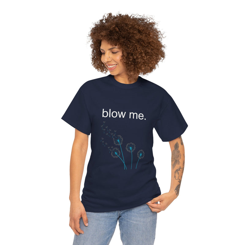Graphic Tee — "blow me." Dandelion Puff T-Shirt