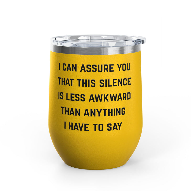 Wine Tumbler — "This Silence Is Less Awkward" Funny 12oz Insulated Wine Cup Pairs Perfectly with Patio for Day Drinking