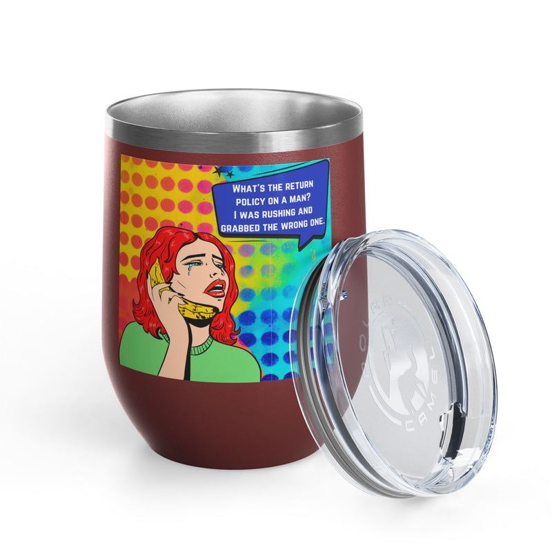 "What's the Return Policy on a Man" Retro Pop Art Insulated Wine Tumbler - Stainless Steel 12oz