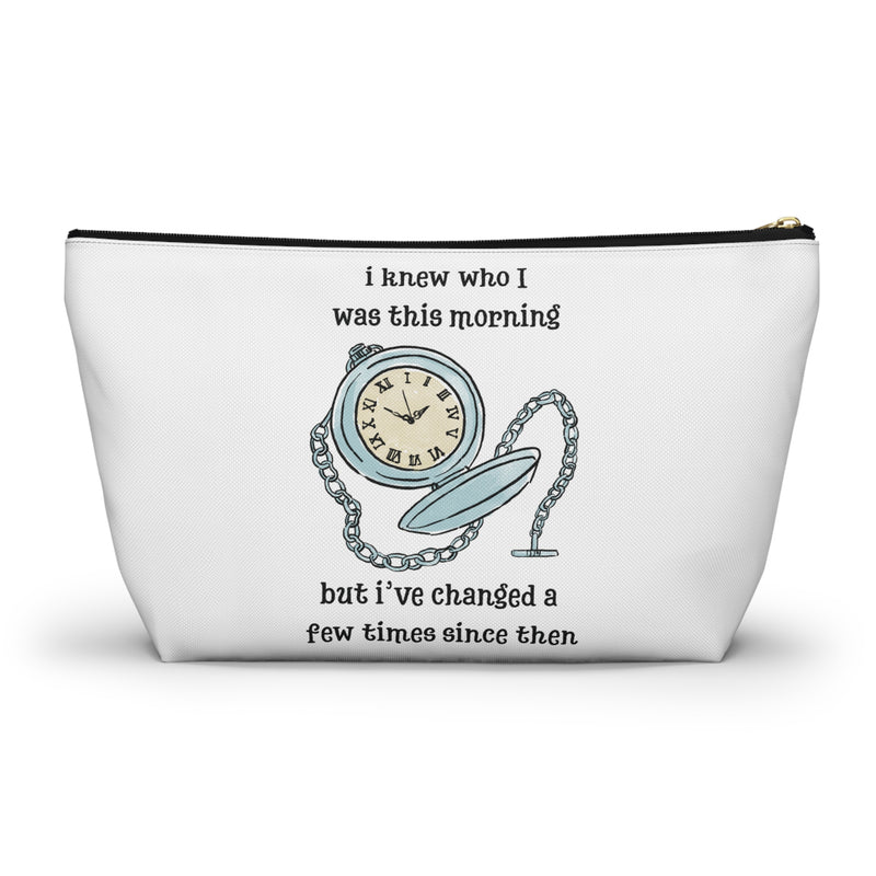 Wonderland Cosmetic or Accessory Bag — "I knew who I was this morning but I've changed a few times since then"