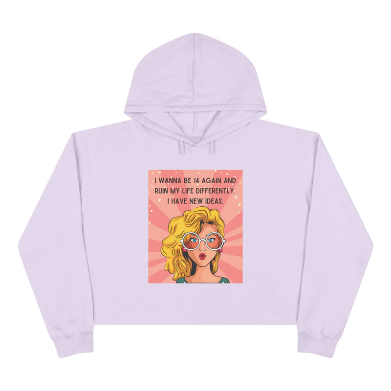 Crop Hoodie - Retro Pop Art 'I Wanna Be 14 Again' Graphic Hooded Sweatshirt