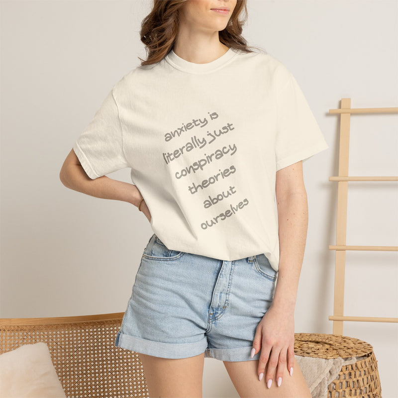 Graphic T-shirt "Anxiety Is Literally Just Conspiracy Theories About Ourselves" Tee