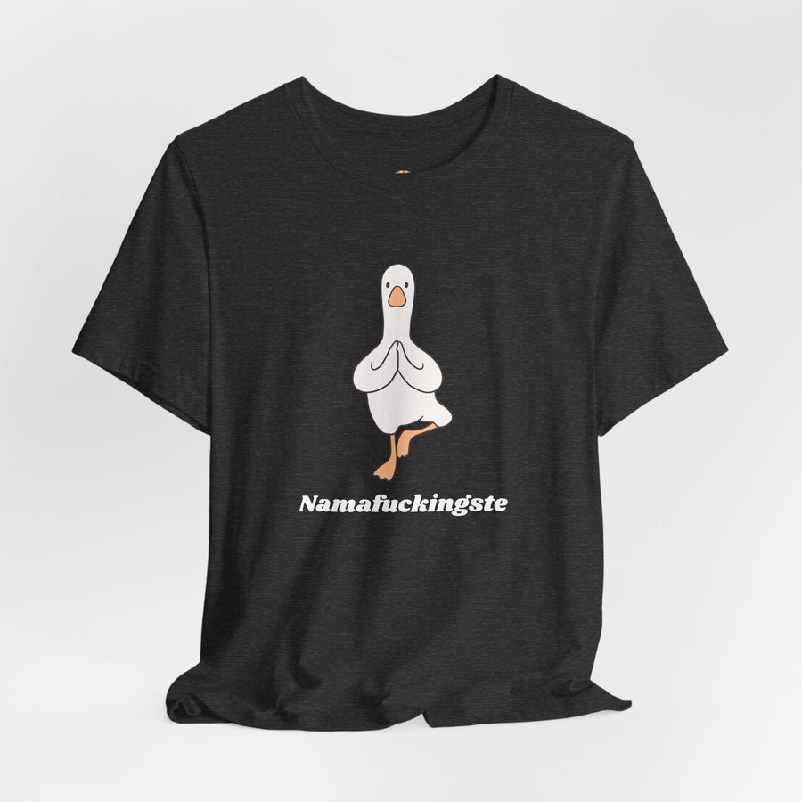 Goose Yoga Tee — "Namafuckingste" Funny Meditation T-Shirt