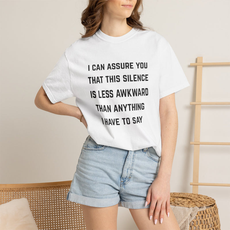 Graphic Tee — "I Can Assure You That This Silence Is Less Awkward Than Anything I Have to Say" Oversized T-Shirt