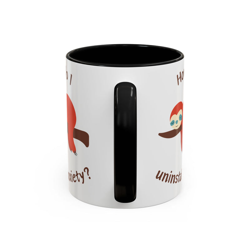Coffee or Tea Accent Mug — "How Do I Uninstall Anxiety?" Exhausted Sloth Coffee Cup
