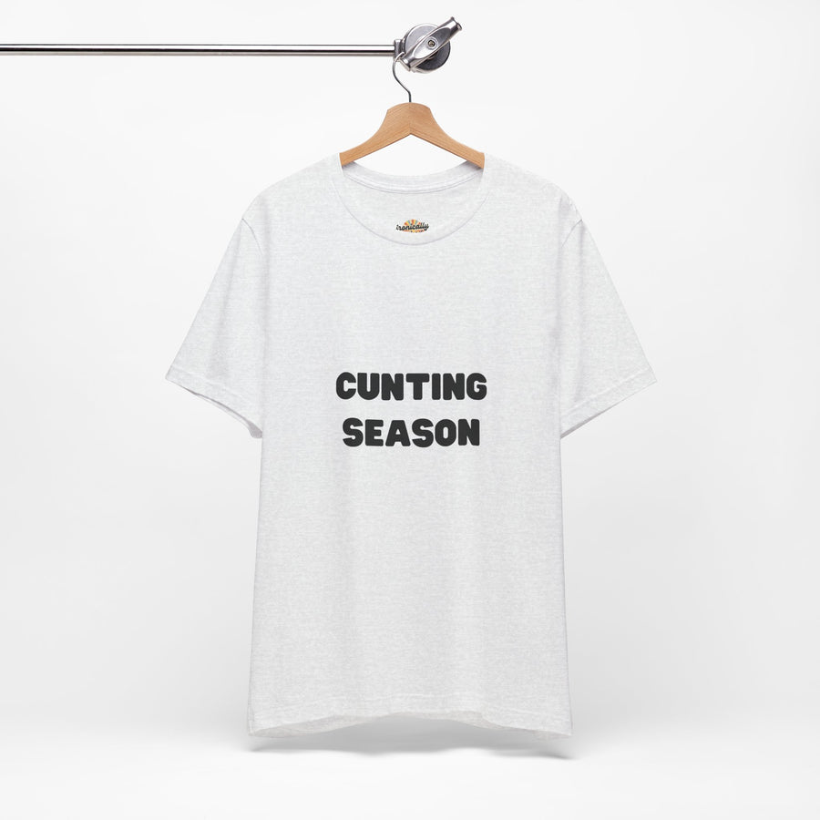 "Cunting Season" Tee — Bold Provocative Statement T-Shirt