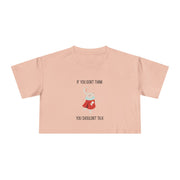 Graphic Crop Tee — 'If You Don't Think You Shouldn't Talk' Wonderland Crop T-Shirt