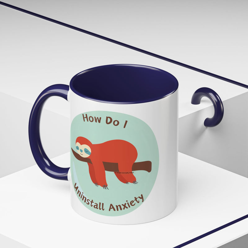 Coffee or Tea Accent Mug — "How Do I Uninstall Anxiety?" Exhausted Sloth Coffee Cup