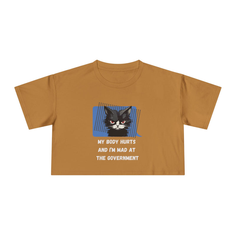 Sassy Cat Graphic Crop Tee — “My Body Hurts and I’m Mad at the Government” T-Shirt Top