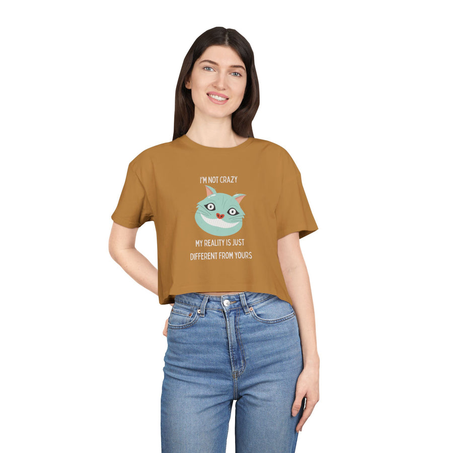Women's Crop Tee — 'I'm Not Crazy! My Reality Is Just Different From Yours' Wonderland Graphic T-shirt Top