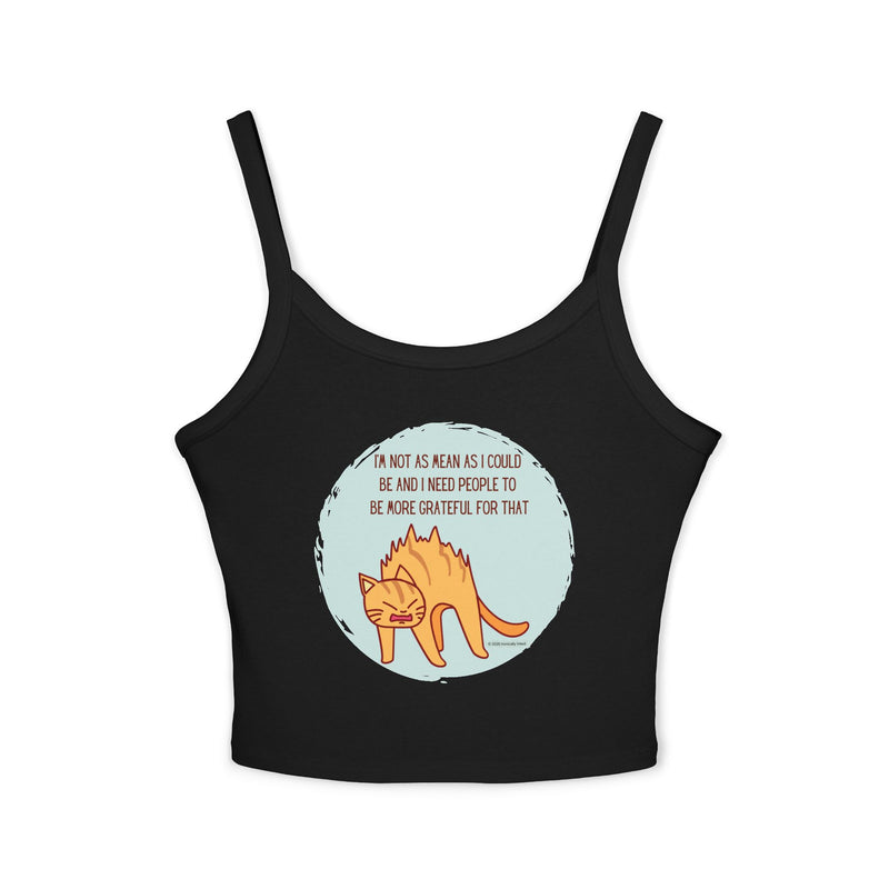 Spaghetti Tank Top — Sassy Cat "I'm Not as Mean as I Could Be" Graphic Crop Tank