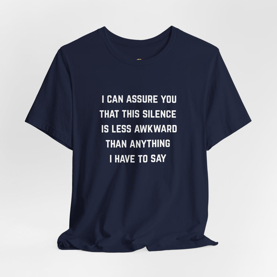 Graphic Tee — "This Silence Is Less Awkward Than Anything I Have to Say" T-Shirt