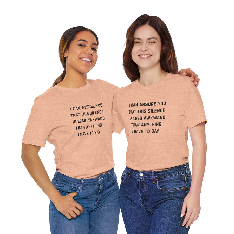 Graphic Tee — "This Silence Is Less Awkward Than Anything I Have to Say" T-Shirt
