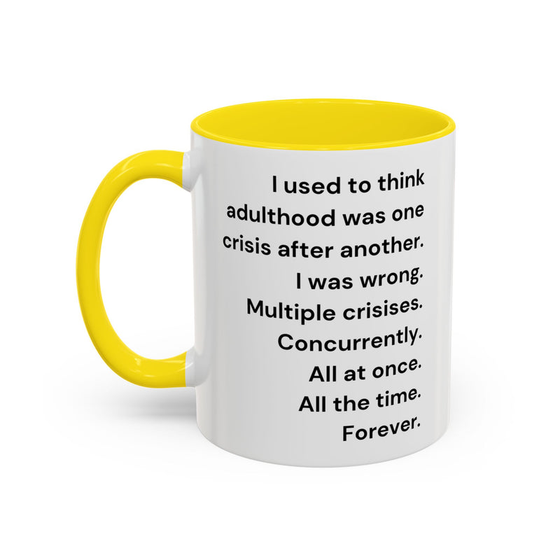 Coffee Mug — "Multiple Crises" Funny Adulting Quote Accent Mug (11/15oz)