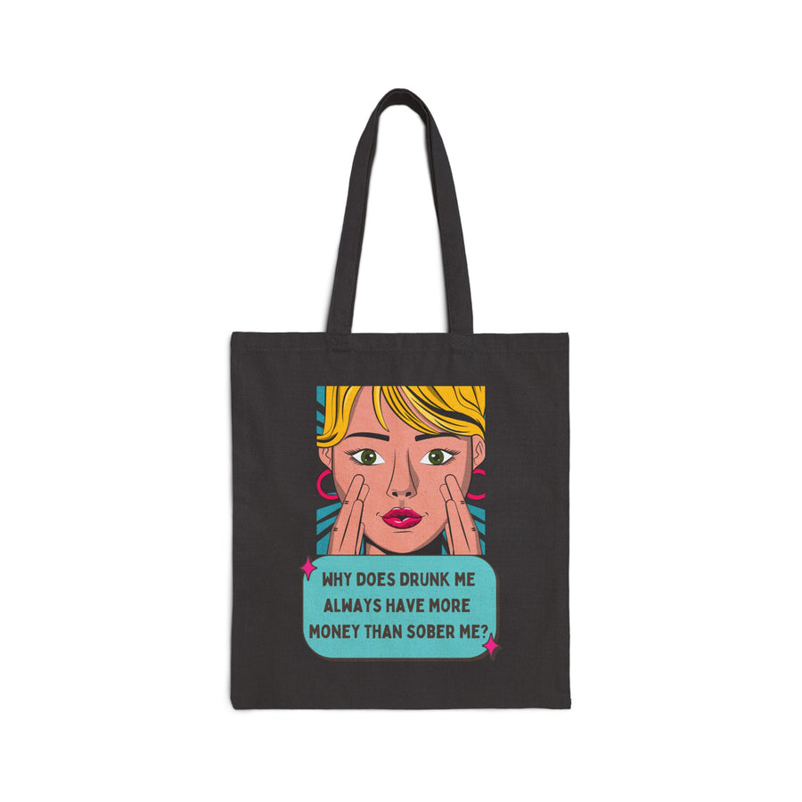 Tote Bag — Retro Pop Art 'Why Does Drunk Me Always Have More Money Than Sober Me?'