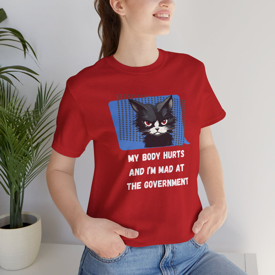 Sassy Cat Tee – “My Body Hurts and I’m Mad at the Government” Graphic T-Shirt