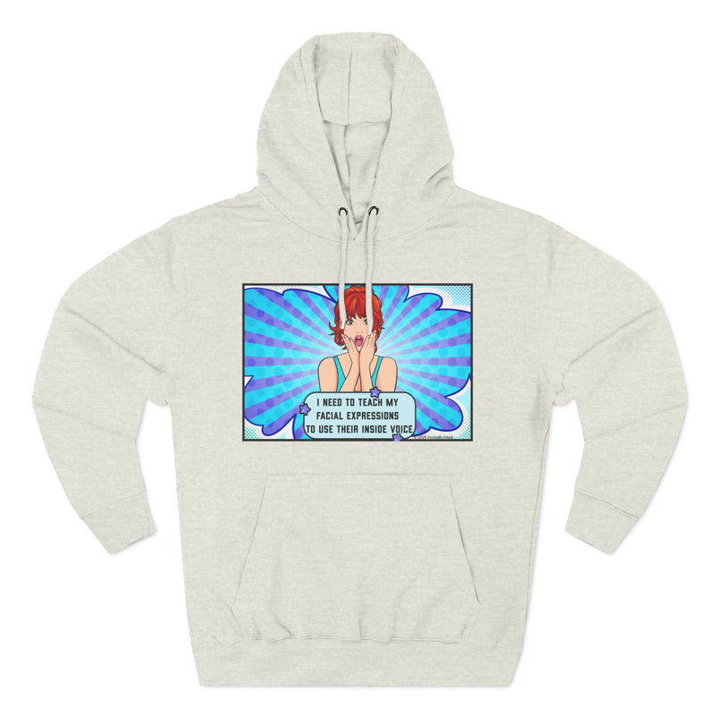 Comic Pop Art Hoodie — "I Tried to Teach My Facial Expressions to Use Their Inside Voice" Graphic