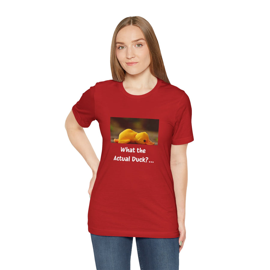 What the Actual Duck? Tee — Exhausted Duckling T-Shirt