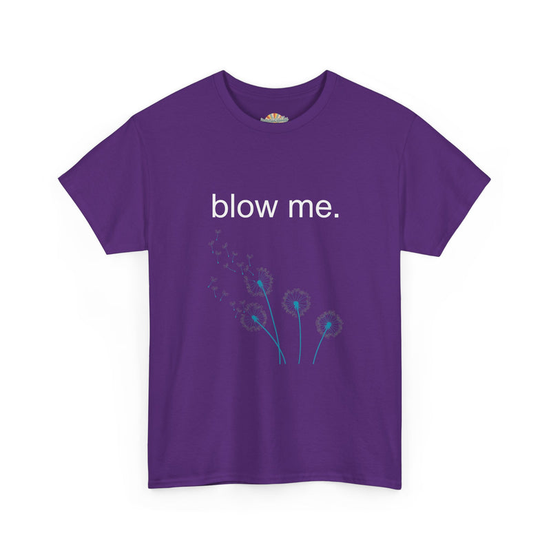 Graphic Tee — "blow me." Dandelion Puff T-Shirt