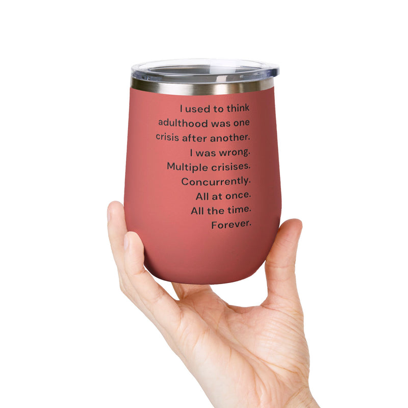 12 oz Wine Tumbler — Adulthood Stainless Steel Insulated Cup Pairs Perfectly with Patio for Day Drinking
