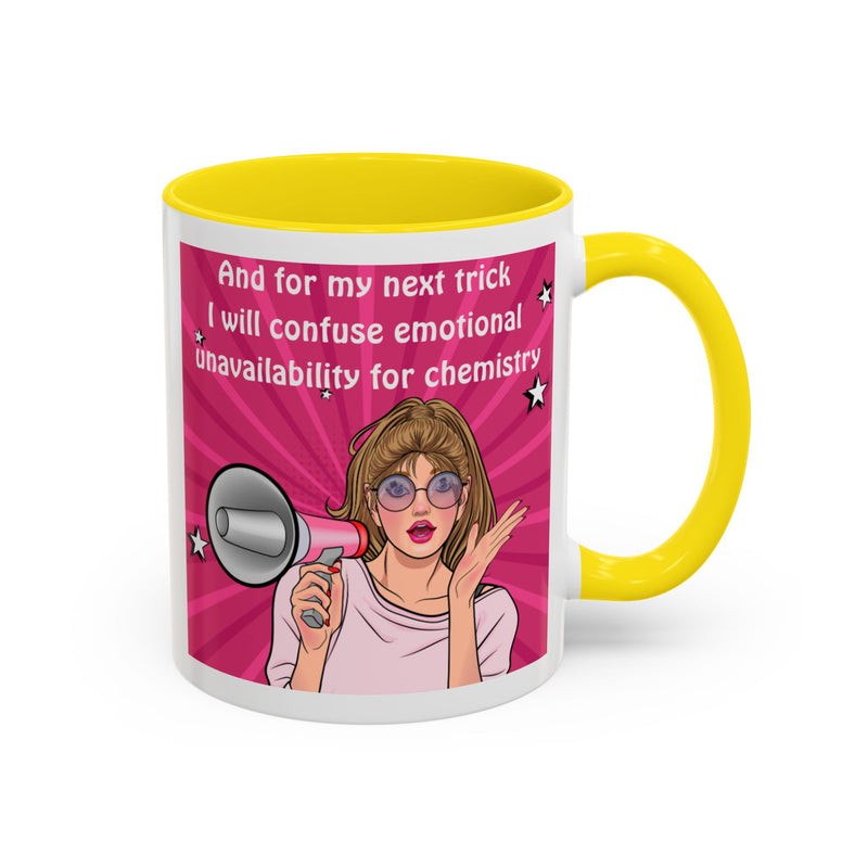 Coffee or Tea Mug — "And for my next trick, I will confuse emotional unavailability for chemistry" Retro Pop Art Accent Mug