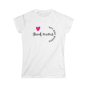 Good Moms Say Bad Words... - Womens SoftStyle Tee