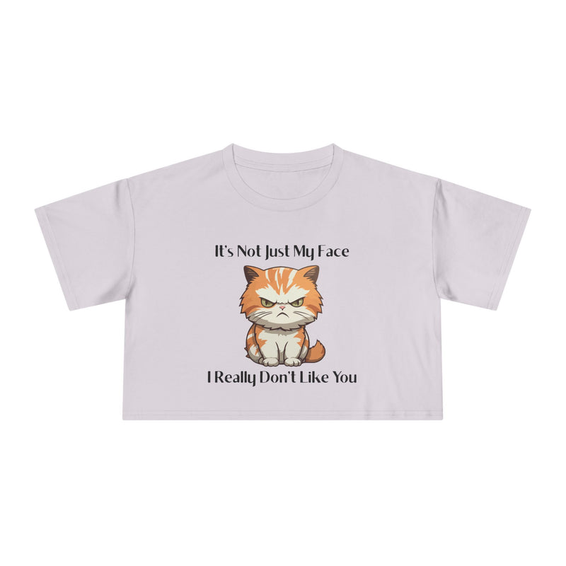 Sassy Cat Crop T-Shirt — "It's Not Just My Face I Really Don't Like You" Graphic Tee
