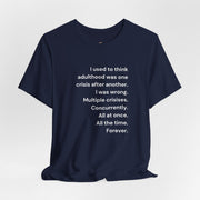 T‑Shirt — 'I used to think adulthood was one crisis after another' Minimal Text Tee