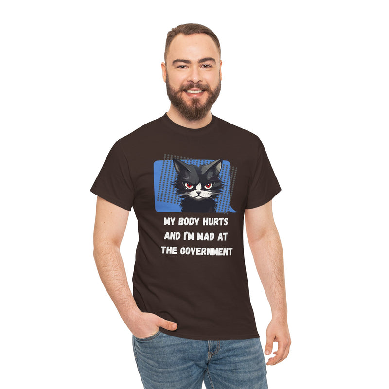 Graphic Tee “My Body Hurts and I’m Mad at the Government” Sassy Cat T-Shirt
