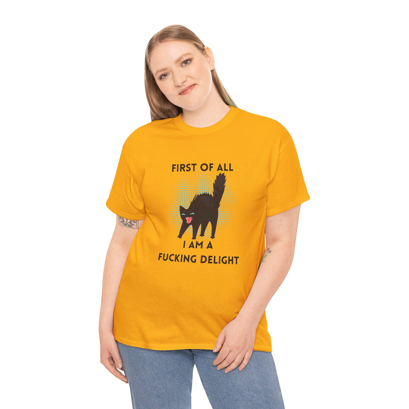 Sassy Cat Graphic Tee — "First of All I Am a Fucking Delight" Black Cat Humor T-Shirt