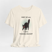 Graphic Tee — "First of All I Am a Fucking Delight" Angry Cat T-Shirt