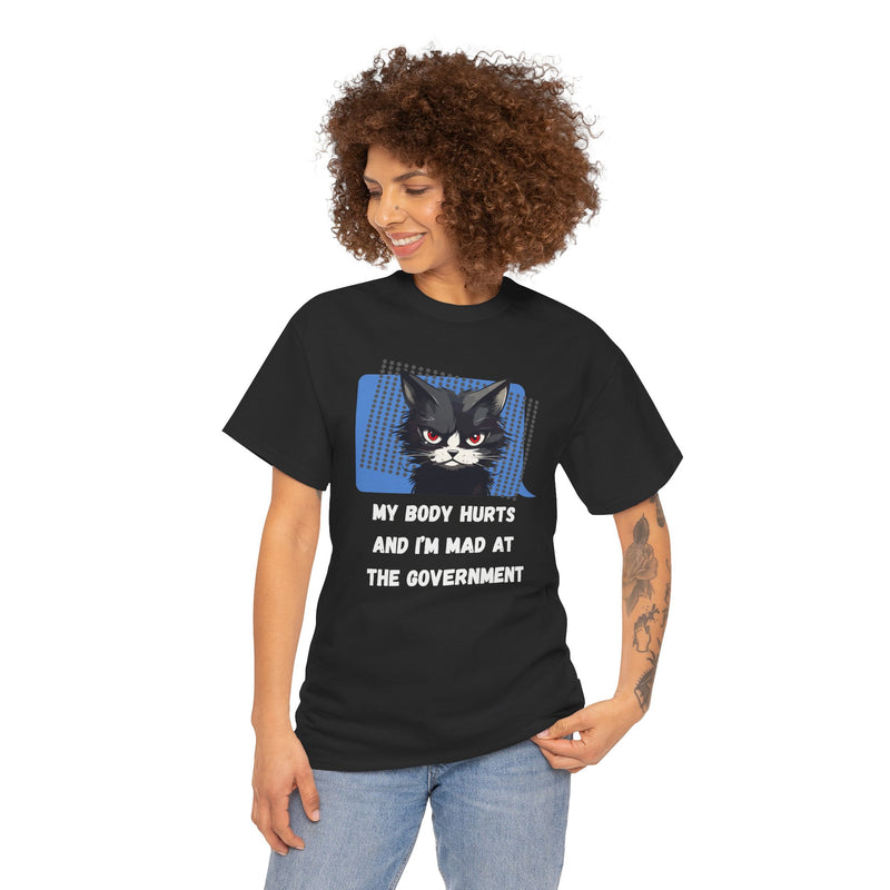 Graphic Tee “My Body Hurts and I’m Mad at the Government” Sassy Cat T-Shirt