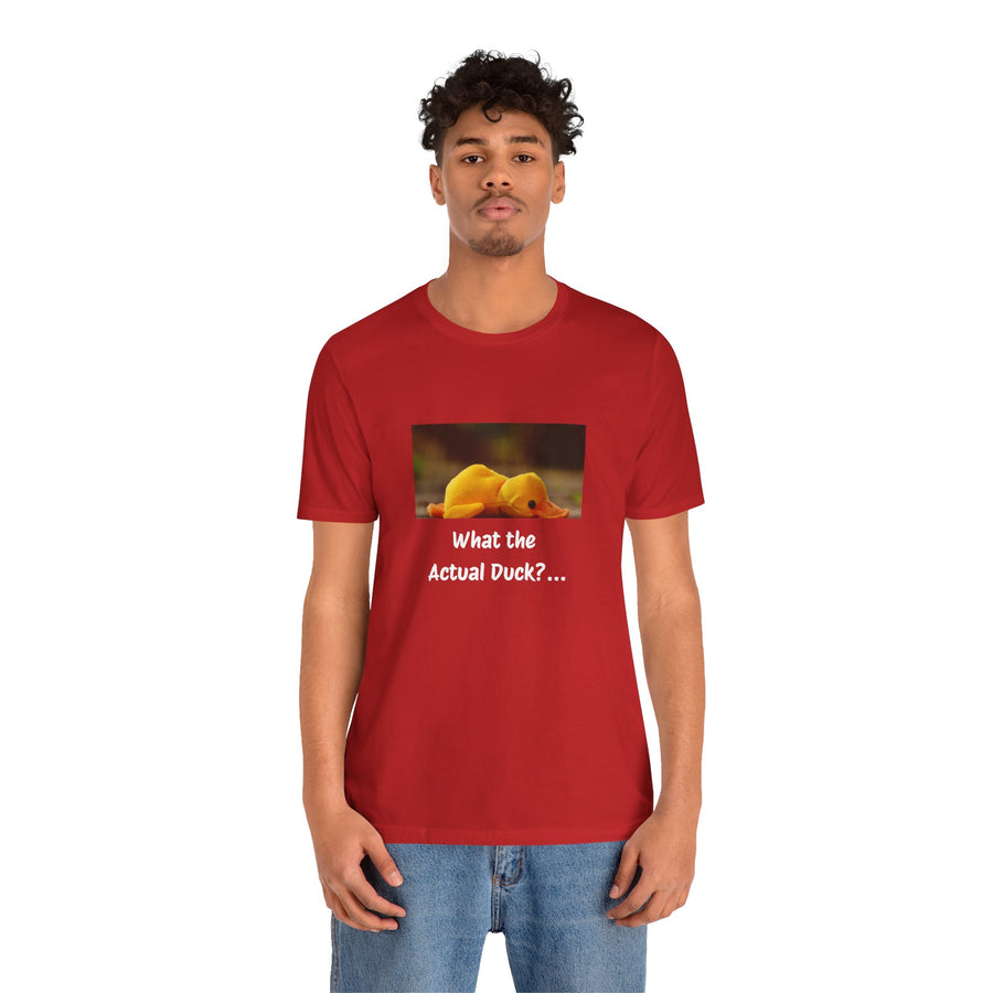 What the Actual Duck? Tee — Exhausted Duckling T-Shirt