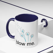"blow me." Accent Coffee Mug (11 oz)