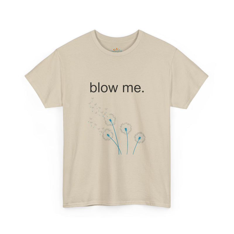 Graphic Tee — "blow me." Dandelion Puff T-Shirt