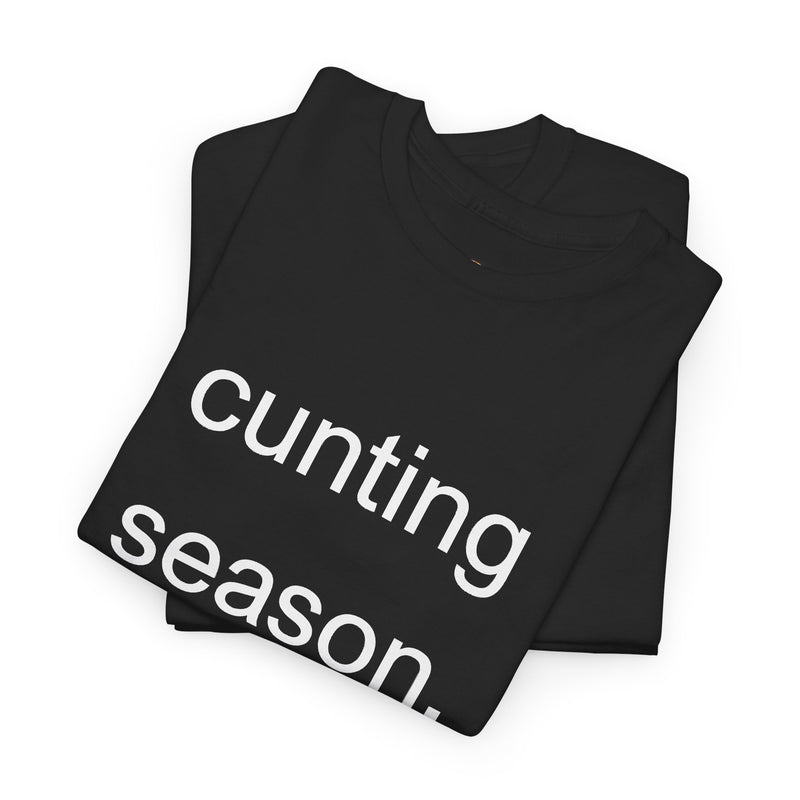 Provocative Graphic Tee — "cunting season." Minimalist Text Statement T-Shirt