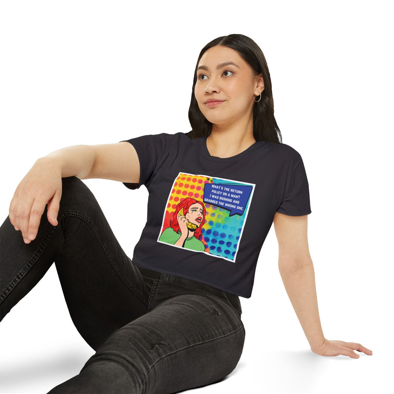Crop Top T-shirt — Retro Pop Art "What's the Return Policy on a Man?" Festival Tee