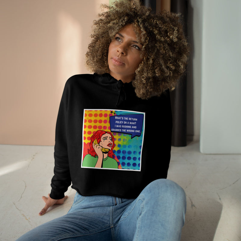 Crop Hoodie — Retro Pop Art "What's the Return Policy on a Man?" Graphic Crop Hooded Sweatshirt