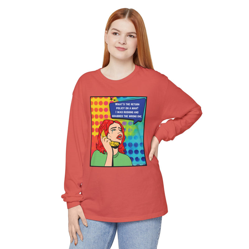 Pop Art Phone Call Long Sleeve T-Shirt — "What's the return policy on a man?" Oversized Tee