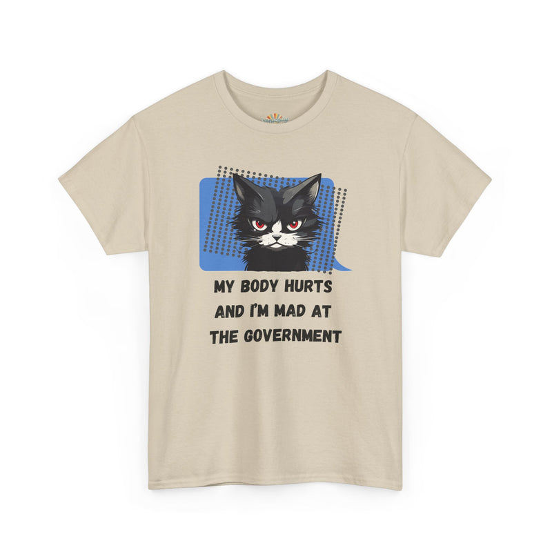 Graphic Tee “My Body Hurts and I’m Mad at the Government” Sassy Cat T-Shirt