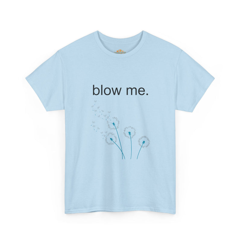 Graphic Tee — "blow me." Dandelion Puff T-Shirt