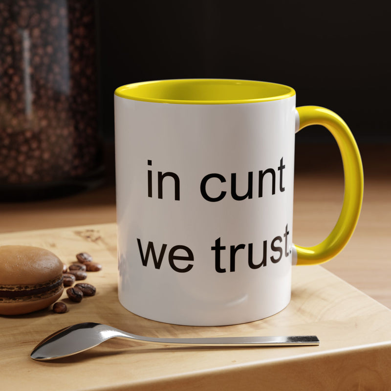 Coffee Mug — "In Cunt We Trust" Bold Typography Accent Mug