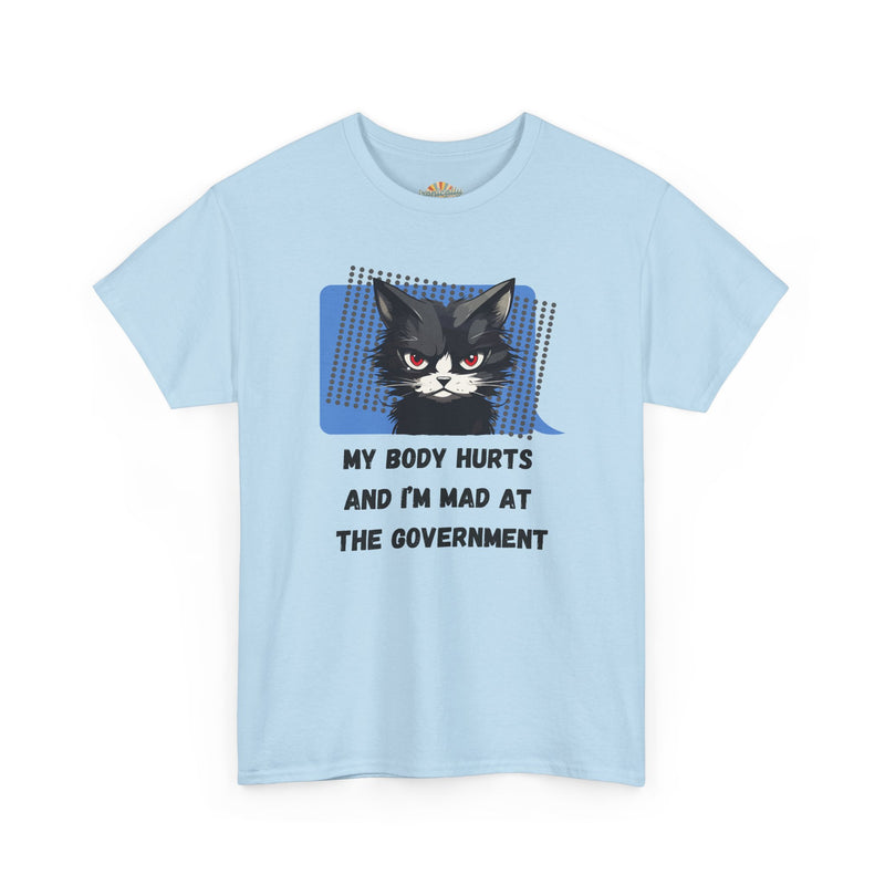 Graphic Tee “My Body Hurts and I’m Mad at the Government” Sassy Cat T-Shirt