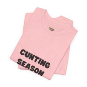 "Cunting Season" Tee — Bold Provocative Statement T-Shirt
