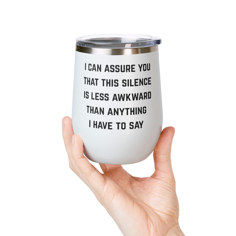 Wine Tumbler — "This Silence Is Less Awkward" Funny 12oz Insulated Wine Cup Pairs Perfectly with Patio for Day Drinking