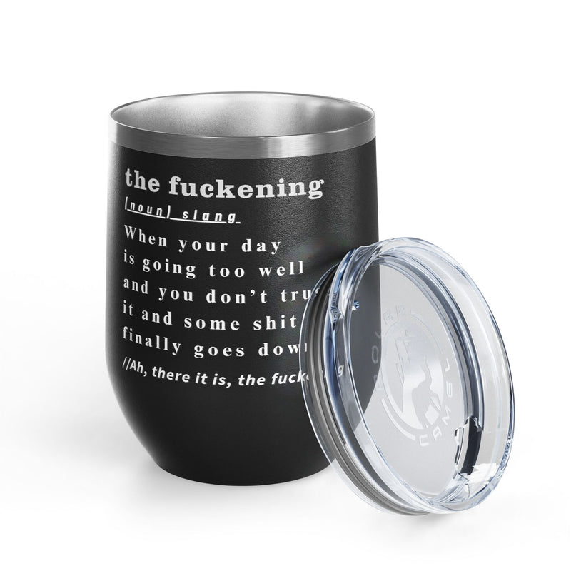 12oz Wine Tumbler — "the fuckening" Definition Outdoor Wine Cup Pairs Perfectly with Patio Day Drinking