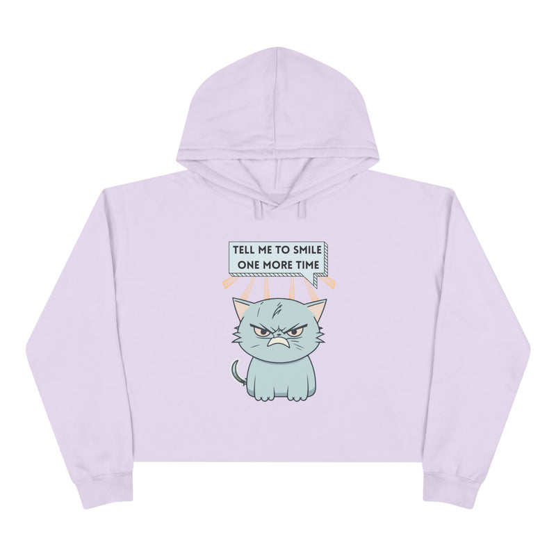Sassy Cat Crop Hoodie — "Tell Me To Smile One More Time" Graphic Hooded Sweatshirt